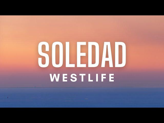 Westlife - Soledad (Lyrics)