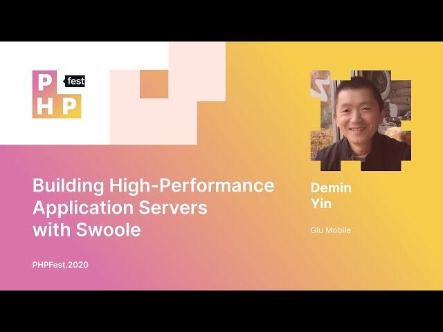 Demin Yin. Building High-Performance Application Servers with Swoole