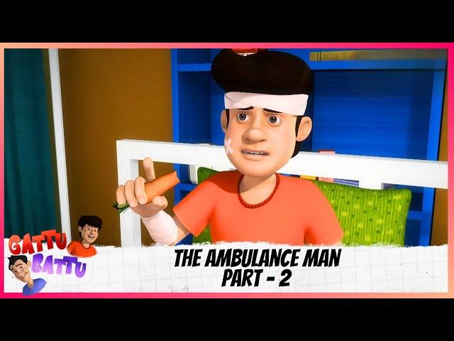 Gattu Battu | The ambulance man | Part 2 of 2