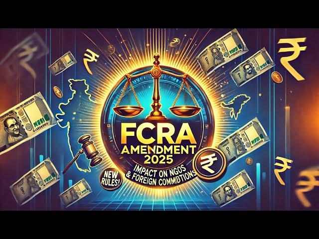 Latest FCRA Rules & FC4 Changes Explained | Key Updates 2025