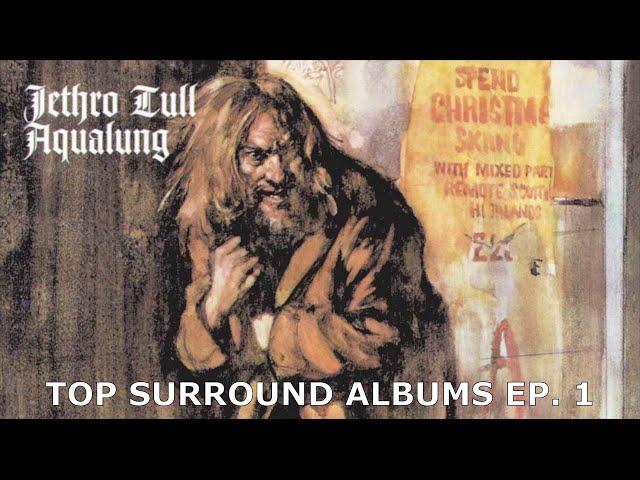 Top Surround Albums Ep. 1 - Aqualung - Jethro Tull ~ Steven Wilson 5.1 Remix ~ Quad flat-transfer