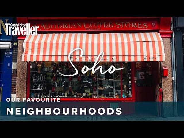 Things to do in Soho, London | Condé Nast Traveller