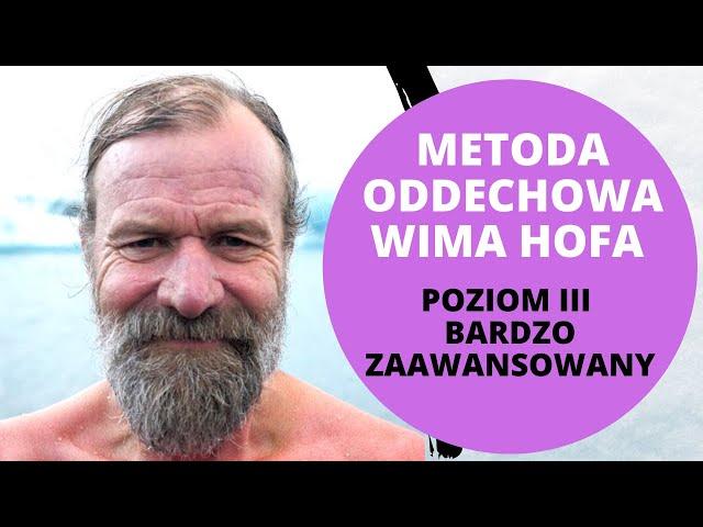 Metoda oddechowa Wima Hofa dla BARDZO ZAAWANSOWANYCH (Poziom III)