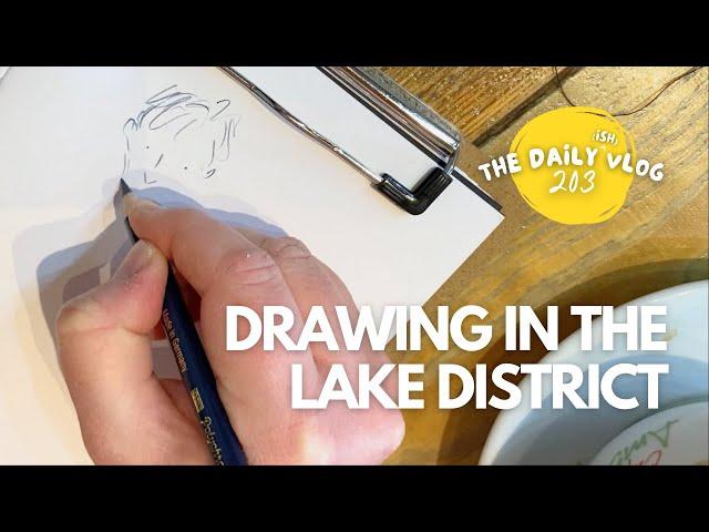 The Daily(ish) Vlog 203 - ROAD TRIP - an illustrator goes to the Lake District