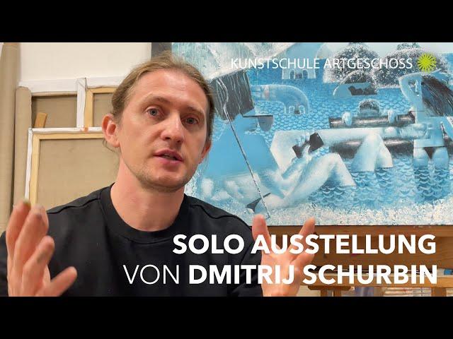 Ausstellung von Dmitrij Schurbin. Vernissage am 8. Oktober 2022 in der Artgeschoss Galerie