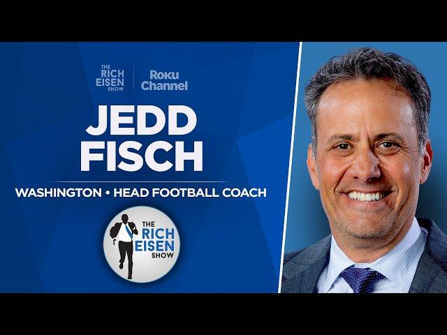 UW Head Coach Jedd Fisch Talks Belichick, Sean McVay & More with Rich Eisen | Full Interview