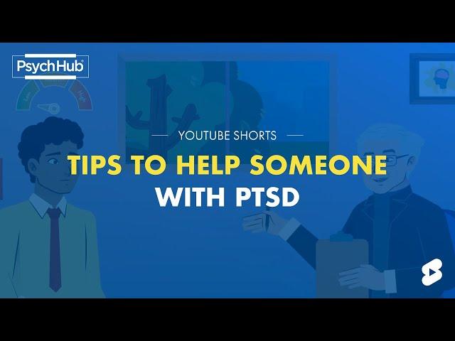 Tips to Help Someone with PTSD