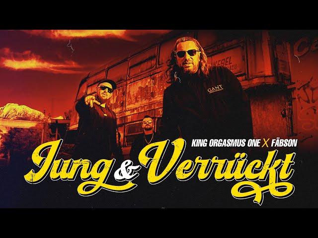 King Orgasmus One x  Fäbson - Jung & Verrückt (prod. by Edik One)