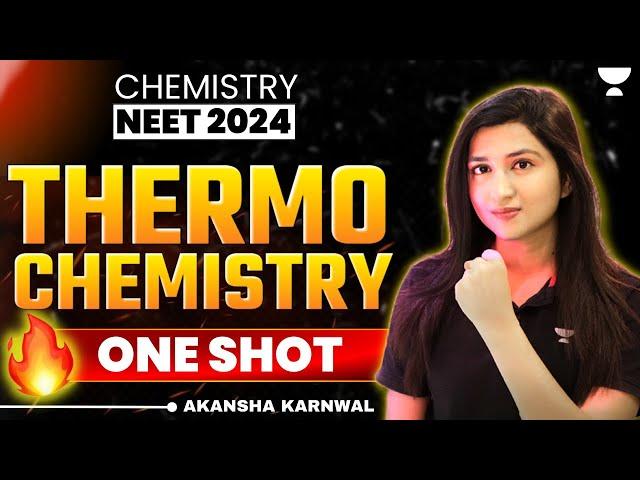 Thermochemistry | Detailed One Shot  | NEET 2024 | Akansha Karnwal