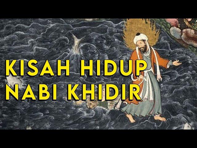 FULL KISAH PERJALANAN HIDUP NABI KHIDIR