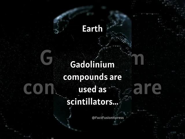 Gadolinium Compounds: Illuminating Science!  #sciencefacts  #earth