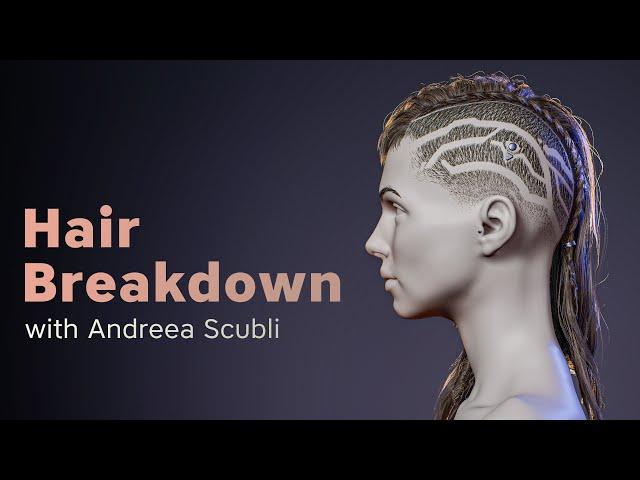 Hair Breakdown -- with Andreea Scubli