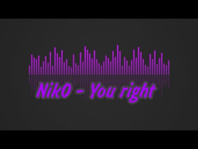 NikoYT - You right (official music video)