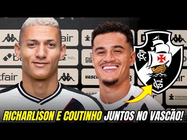 URGENTE! RICHARLISON E COUTINHO JUNTOS!! PRÉ CONTRATO ASSINADO | VASCO HOJE