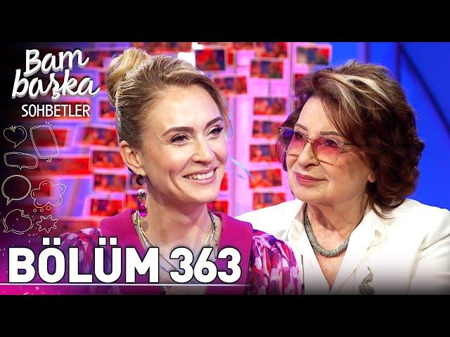 Bambaşka Sohbetler 363. Bölüm - Gülseren Budayıcıoğlu | "İnsanın Kendisini Tanıması Çok Zor"