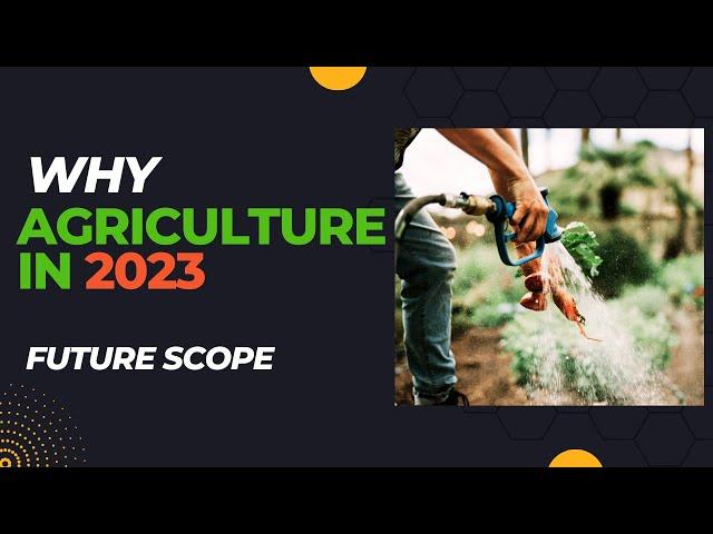 Scope of Agriculture in 2023