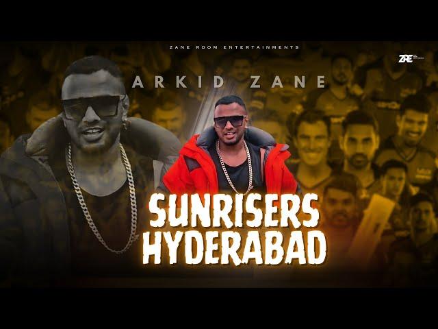 Sunrisers Hyderabad (The Gangsta Tribute) | ARKID ZANE | ALL THE BEST SRH