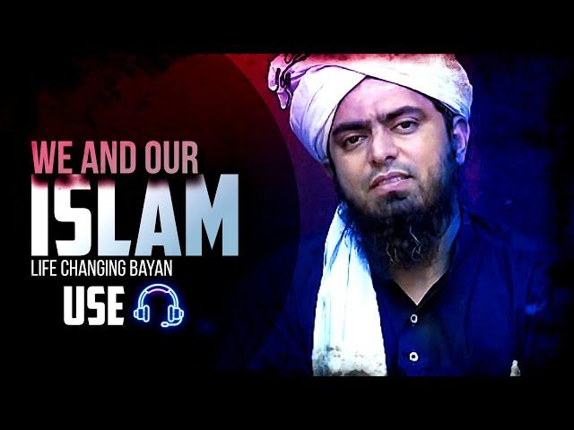 We And Our ISLAM  [Emotional Video] !!