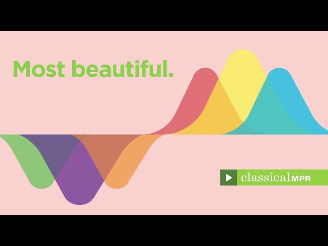 Most beautiful: Music for healing and balance - YourClassical MPR Playlist
