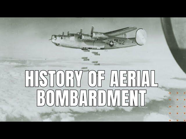 The History of Aerial Bombardment