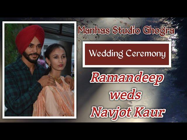 Wedding Ceremony  // Ramandeep weds Navjot Kaur // Manhas Studio Ghogra+91 94172 46705
