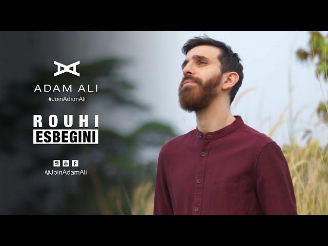 ADAM ALI - ROUHI ESBEGINI