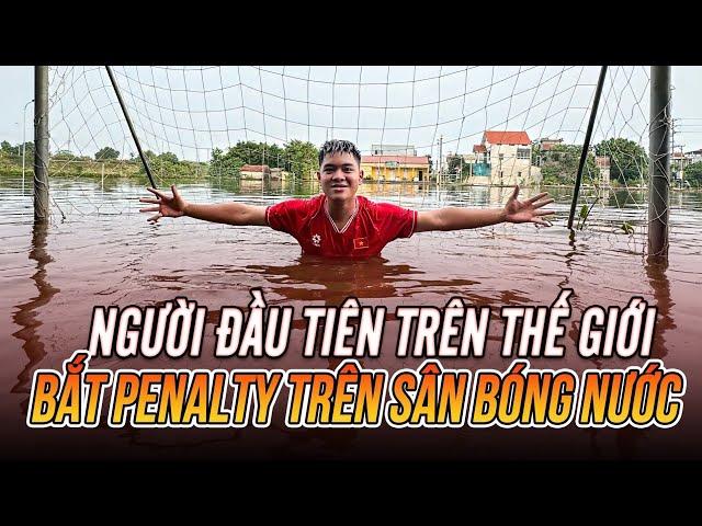 Người đầu tiên trên Thế giới bắt Penalty trên sân bóng ngập nước - Minh Nhật GK Việt Nam & DKP