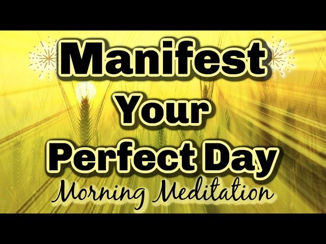 10 Minute Morning Meditation  Manifest The Perfect Day! w/ Reiki Energy Healing  [Listen Daily]