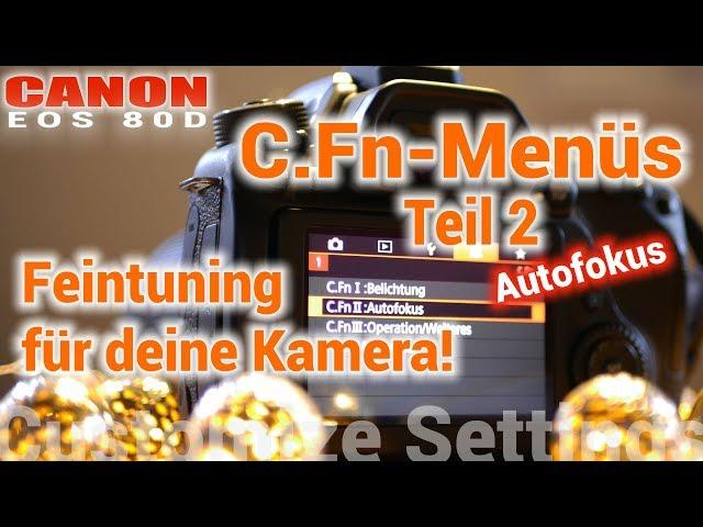 C.Fn-Menü der Canon EOS 80D - Feintuning für 5 Autofokus-Funktionen an eurer Kamera!