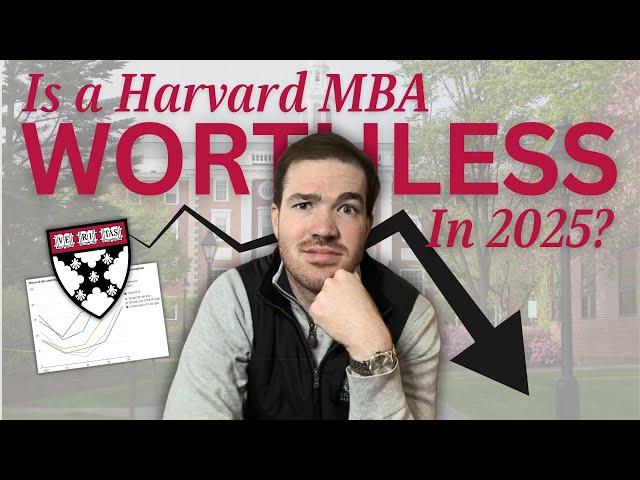 Is a Harvard MBA worthless in 2025?