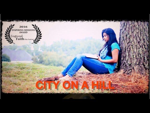 City on a hill award winning Christian Short Movie