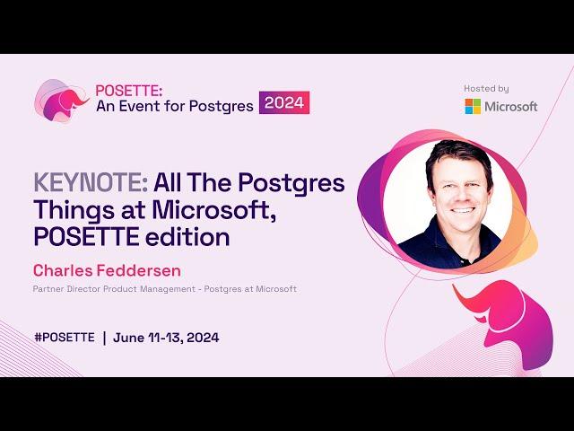 All The Postgres Things at Microsoft, POSETTE edition | POSETTE 2024