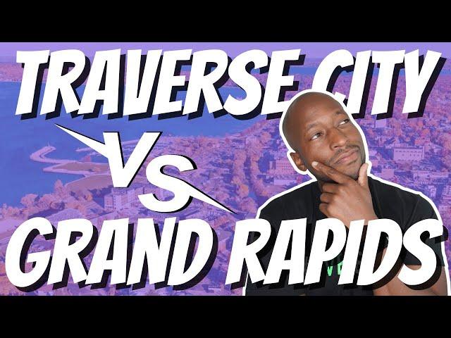 Living in Traverse City vs Grand Rapids Michigan | PROS and CONS of Living HERE