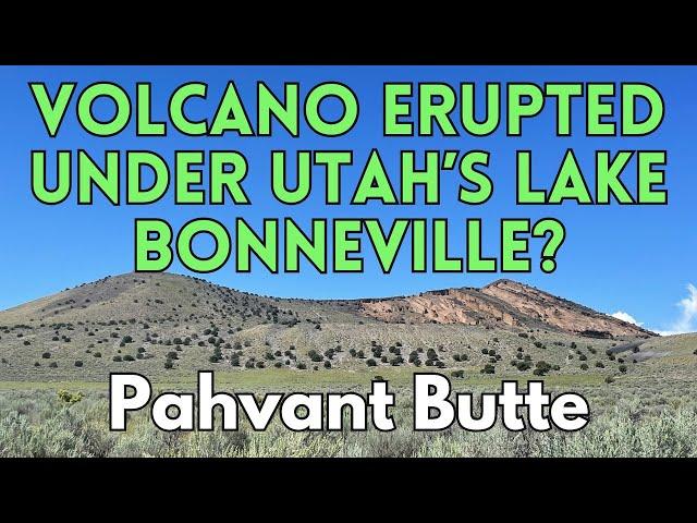 A Volcano Explosively Erupted Under Utah's Ancient Lake Bonneville?  Pahvant Butte