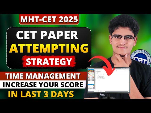MHT-CET 2025 Paper Attempting Strategy | Time Management | Increase Your Score In Last 3 Days