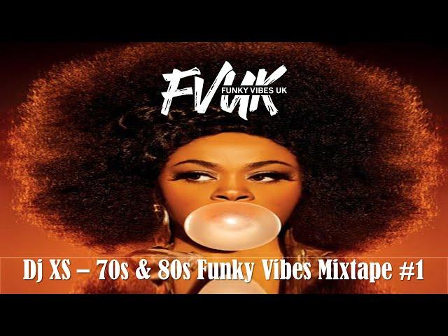 Classic Old School 70s 80s Funk Mix - Dj XS Original Funky Vibes Mixtape #1 (Free Download)