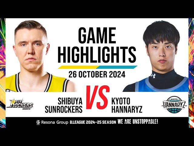 Sunrockers Shibuya vs. Kyoto Hannaryz - Game Highlights