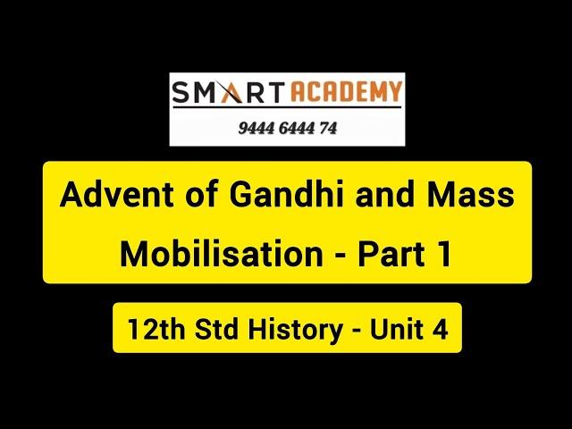 Advent of Gandhi and Mass Mobilisation - Part 1 | 12th Std History | #history #tnpsc #tnpscgroup1