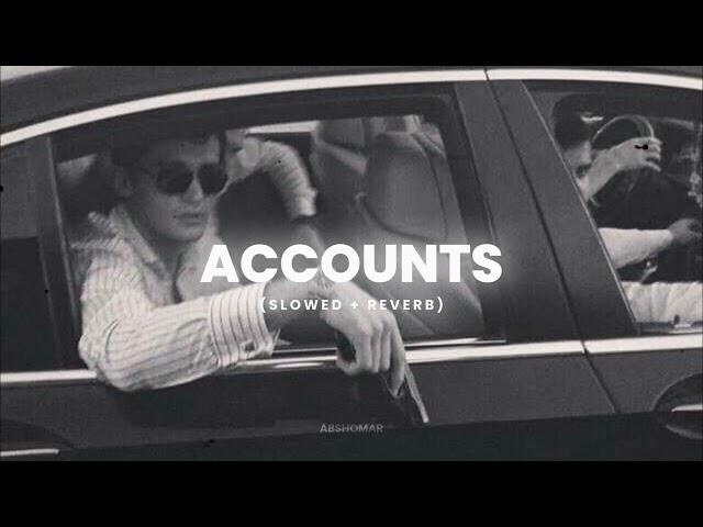 Yo Yo Honey Singh, Nijjar - Accounts [Slowed + Reverb] | Abshomar