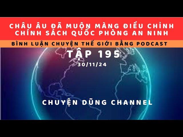 Tập 195. Châu Âu vội vàng điều chỉnh chiến lược quốc phòng và an ninh của mình có lẽ không kịp rồi.