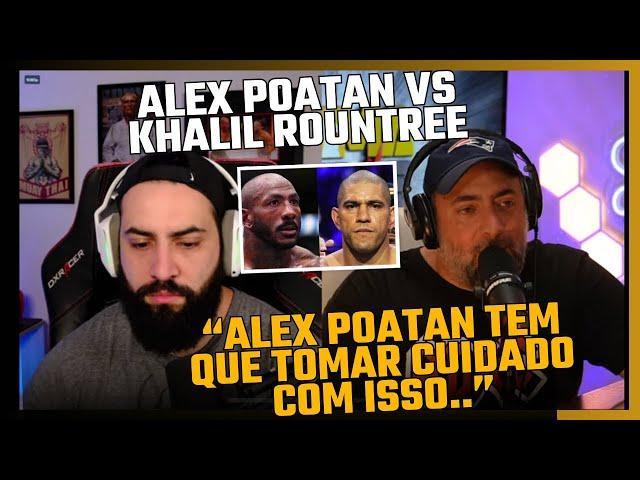 KHALIL ROUNTREE É PERIGOSO!! - ALEX POATAN TEM QUE TOMAR CUIDADO COM KHALIL ROUNTREE - UFC 307