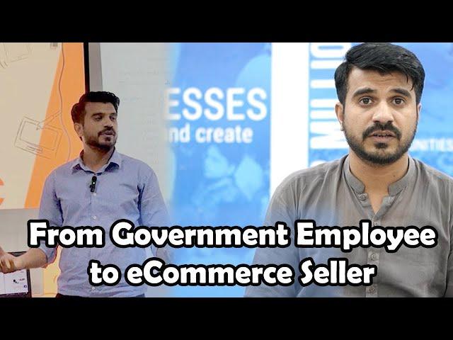 Muhammad Umair Journey from Government Employee to eCommerce Seller | Enablers Karachi WORC