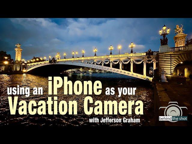 Using A Phone As Your Vacation Camera with Jefferson Graham