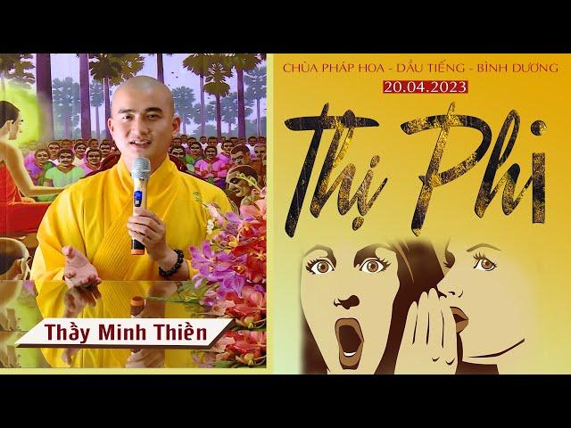 Bài pháp mới Thầy Minh Thiền// THỊ PHI | Chùa Pháp Hoa - Dầu Tiếng - Bình Dương [20.04.2023]