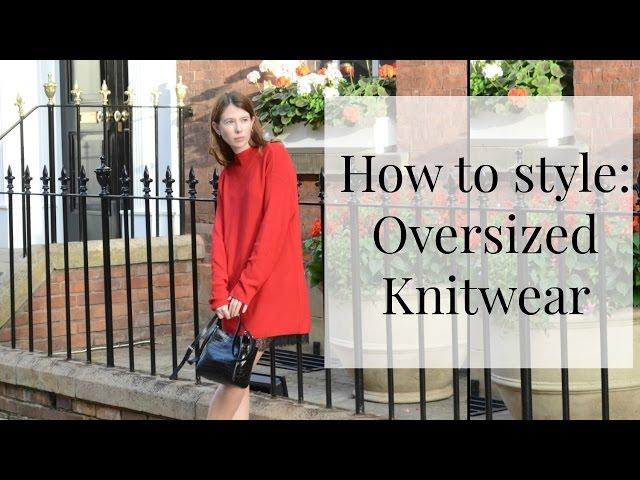 How I style: Oversized Knitwear