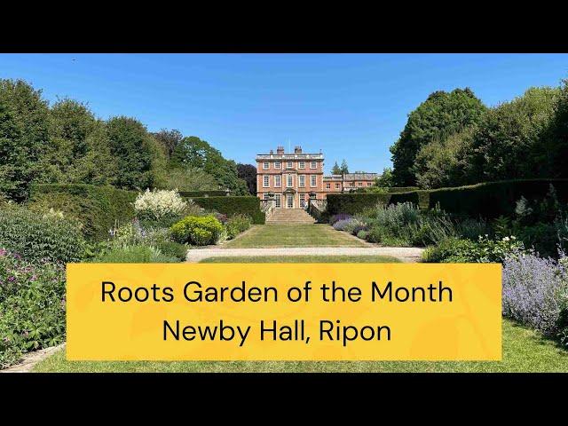 Roots Garden of the Month, Newby Hall