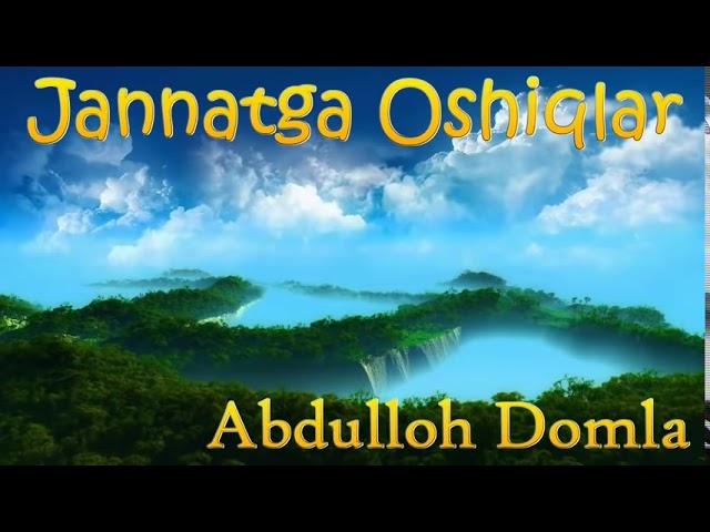 Jannatga Oshiqlar/Жаннатга Ошиклар Abdulloh Domla/Абдуллох  Домла