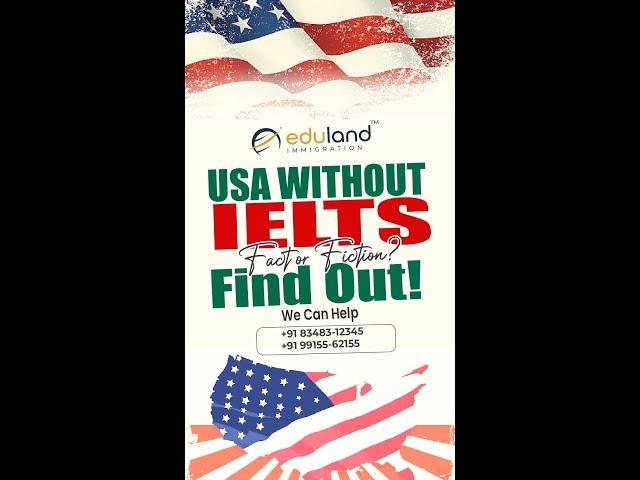 No IELTS Required! | Get Your USA Visa Today | USA Visa Expert | Eduland Immigration