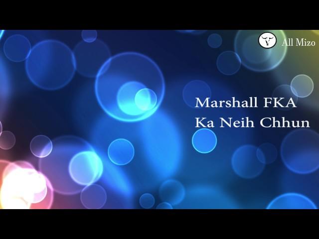 Marshall FKA - Ka Neih Chhun [Audio]