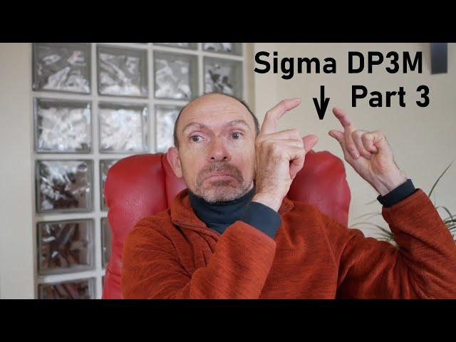 In Praise of the Foveon. Part 3 - the Sigma DP3 Merrill. DP3M.